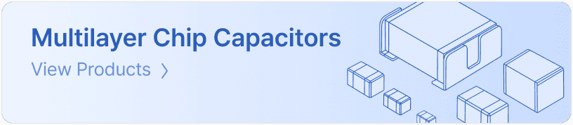 Multilayer Chip Capacitors — View Products